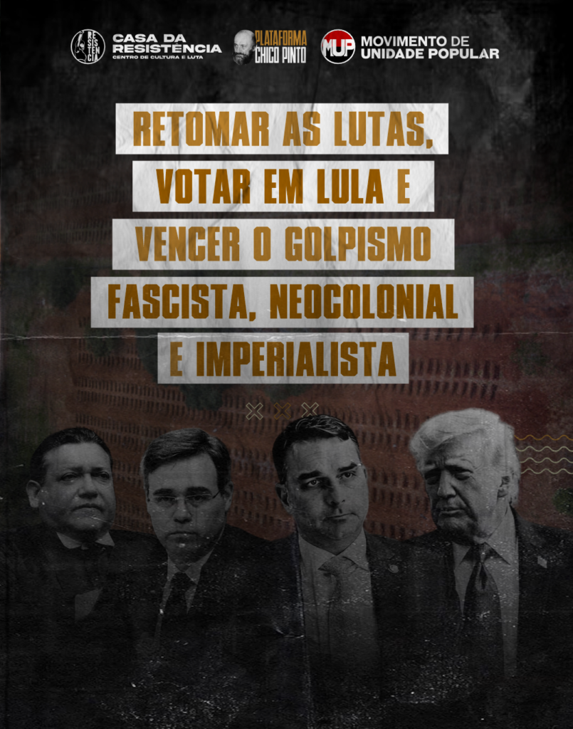 Retomar as lutas, votar em Lula e vencer o golpismo fascista, neocolonial e imperialista 